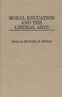 bokomslag Moral Education and the Liberal Arts