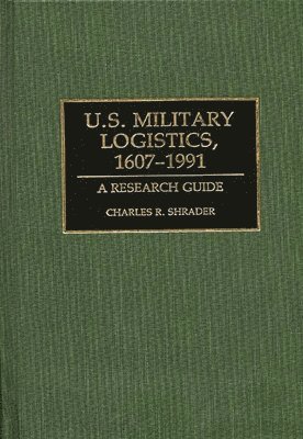 U.S. Military Logistics, 1607-1991 1