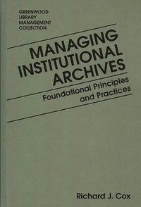 bokomslag Managing Institutional Archives