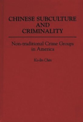 bokomslag Chinese Subculture and Criminality