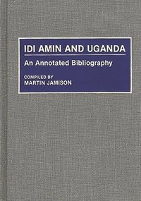 bokomslag Idi Amin and Uganda