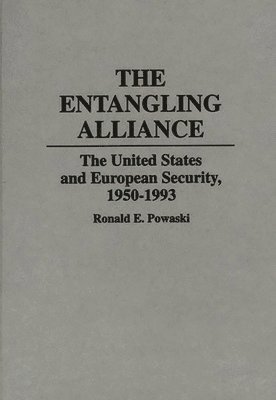 Ronald Powaski - Entangling Alliance, Inbunden