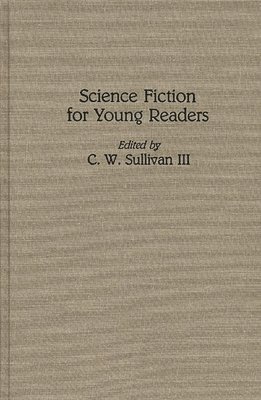 C. W. Sullivan III, III Sullivan, C. W., III Sullivan, C. W., C. W. Iii Sullivan - Science Fiction for Young Readers, Inbunden