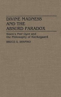 bokomslag Divine Madness and the Absurd Paradox