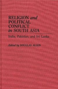 bokomslag Religion and Political Conflict in South Asia