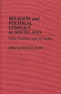 bokomslag Religion and Political Conflict in South Asia