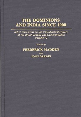 John Darwin, Frederick Madden, Frederick Madden, John Darwin - Dominions and India Since 1900, Inbunden
