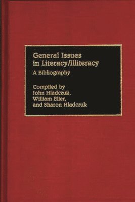 Betty J. Eller, Amy R. Epstein, John Hladczuk - General Issues in Literacy/Illiteracy in the World, Inbunden