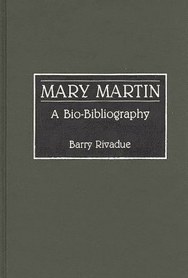 Barry Rivadue - Mary Martin, Inbunden
