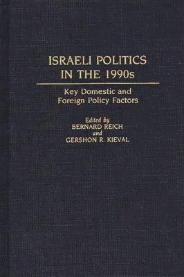 Gershon Kieval, Bernard Reich, Bernard Reich, Gershon R. Kieval - Israeli Politics in the 1990s, Inbunden