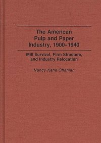 bokomslag The American Pulp and Paper Industry, 1900-1940