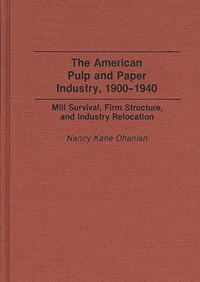 bokomslag The American Pulp and Paper Industry, 1900-1940