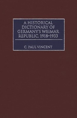 bokomslag Historical Dictionary of Germany's Weimar Republic, 1918-1933