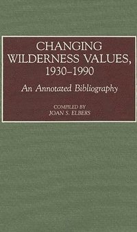 bokomslag Changing Wilderness Values, 1930-1990