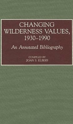 Changing Wilderness Values, 1930-1990 1