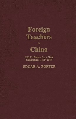 Edgar Porter - Foreign Teachers in China, Inbunden