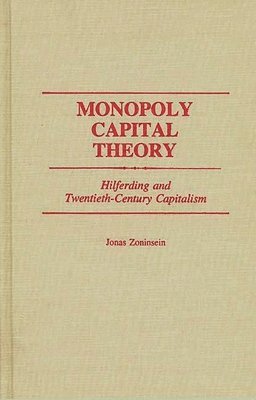 Jonas Zoninsein - Monopoly Capital Theory, Inbunden