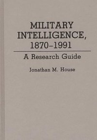 bokomslag Military Intelligence, 1870-1991