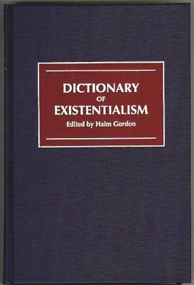 Haim Gordon - Dictionary of Existentialism, Inbunden