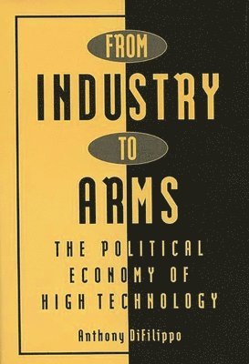 Anthony Difilippo - From Industry to Arms, Inbunden