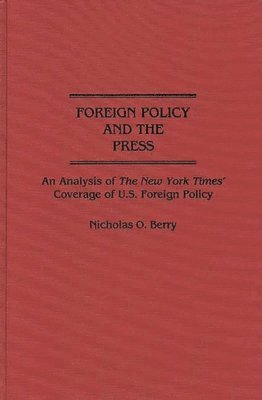Nicholas Berry - Foreign Policy and the Press, Inbunden