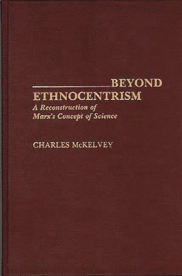 Charles Mckelvey, Charles McKelvey, Dan A. Chekki - Beyond Ethnocentrism, Inbunden