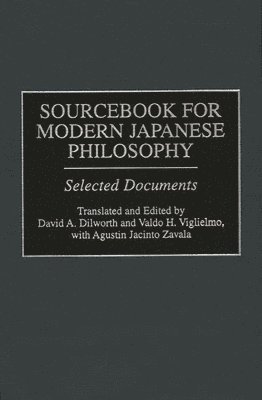 David A. Dilworth, Valdo H. Viglielmo, Agustin J. Zavala, David Dilworth, Valdo Viglielmo, Agustin Zavala - Sourcebook for Modern Japanese Philosophy, Inbunden