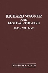 bokomslag Richard Wagner and Festival Theatre