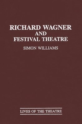 bokomslag Richard Wagner and Festival Theatre