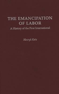 Henryk Katz - Emancipation of Labor, Inbunden