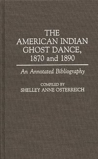 bokomslag The American Indian Ghost Dance, 1870 and 1890
