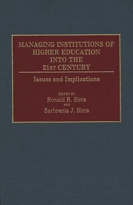 Managing Institutions of Higher Education into the 21st Century