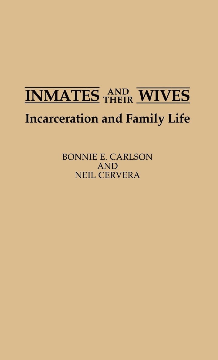 Bonnie Carlson, Neil Cervera, Bonnie E. Carlson - Inmates and Their Wives, Inbunden