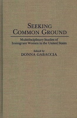 Donna Gabaccia, Donna R. Gabaccia - Seeking Common Ground, Inbunden