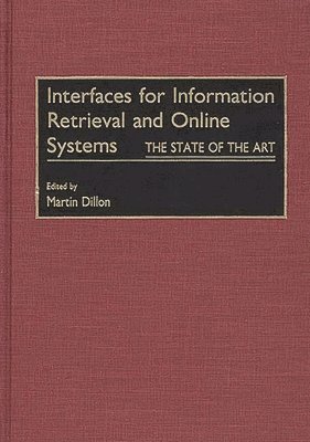 Martin Dillon - Interfaces for Information Retrieval and Online Systems, Inbunden