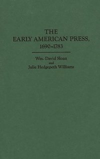 bokomslag Early American Press, 1690-1783