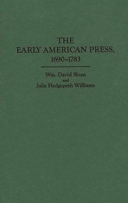 bokomslag Early American Press, 1690-1783