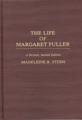 Madelein B. Stern, Madelein Stern - Life of Margaret Fuller, 2nd Edition, Inbunden