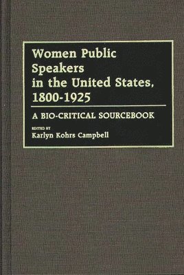 Women Public Speakers in the United States, 1800-1925 1