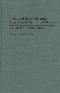 bokomslag Asian and Pacific Islander Migration to the United States
