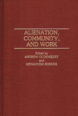 Alienation, Community, and Work 1