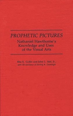 Sterling K. Eisiminger, Rita K. Gollin, John L. Idol, Jr. Idol, John L., John L. Jr. Idol - Prophetic Pictures, Inbunden