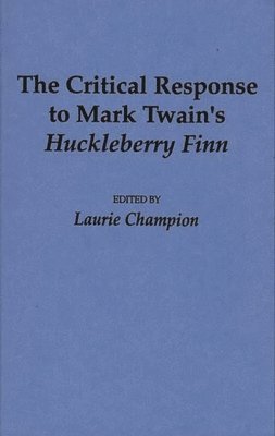 The Critical Response to Mark Twain's Huckleberry Finn 1