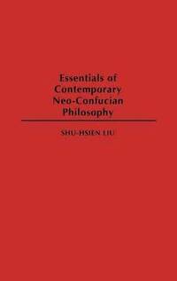 bokomslag Essentials of Contemporary Neo-Confucian Philosophy