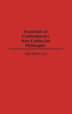 Essentials of Contemporary Neo-Confucian Philosophy 1