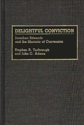John C. Adams, Stephen R. Yarbrough - Delightful Conviction, Inbunden