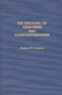 bokomslag The Rhetoric of Terrorism and Counterterrorism