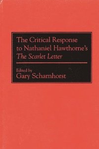 bokomslag The Critical Response to Nathaniel Hawthorne's The Scarlet Letter