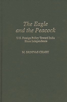 Srinivas M. Chary - Eagle and the Peacock, Inbunden