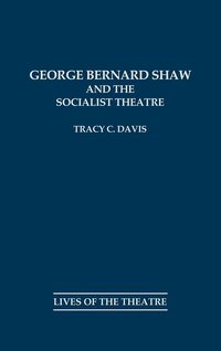 bokomslag George Bernard Shaw and the Socialist Theatre
